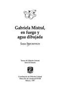 Cover of: Gabriela Mistral, en fuego y agua dibujada