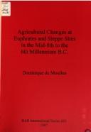 Agricultural changes at Euphrates and Steppe sites in the mid-8th to the 6th millennium B.C.