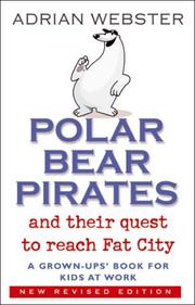 Polar bear pirates and their quest to reach Fat City : a grown-up's book for kids at work