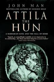 Attila the Hun : a barbarian king and the fall of Rome