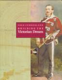 Cover of: Fred Cumberland--building the Victorian dream