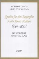 Cover of: Quellen für eine Biographie Karl Otfried Müllers (1797-1840) by Wolfhart Unte