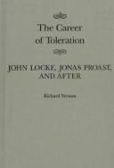 The career of toleration : John Locke, Jonas Proast and after