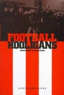 Football hooligans by Gary J. Armstrong