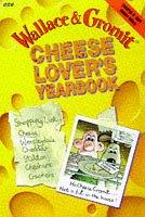 Wallace and Gromit cheese lover's yearbook