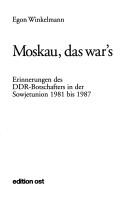 Cover of: Moskau, das war's by Egon Winkelmann