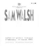 Sam Walsh : Walker Art Gallery, Liverpool : 7 February - 17 March 1991