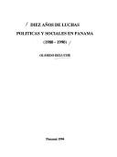 Cover of: Diez años de luchas políticas y sociales en Panamá, 1980-1990