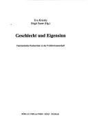 Cover of: Geschlecht und Eigensinn: feministische Recherchen in der Politikwissenschaft