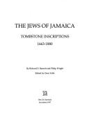 Cover of: The Jews of Jamaica: tombstone inscriptions, 1663-1880