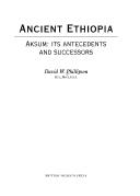 Ancient Ethiopia : Aksum, its antecedents and successors