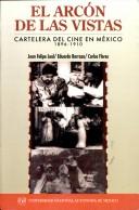 Cover of: El arcón de las vistas: cartelera del cine en México, 1896-1910
