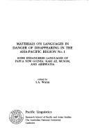 Cover of: Materials on languages in danger of disappearing in the Asia-Pacific region: Kaki Ae, Musom, and Aribwatsa