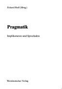 Cover of: Pragmatik: Implikaturen und Sprechakte