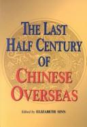 Cover of: The last half century of Chinese overseas