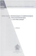 Cover of: Répercussions phonologiques et morphologiques de l'évolution phonétique: le latin préclassique