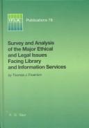 Cover of: Survey and analysis of the major ethical and legal issues facing library and information services