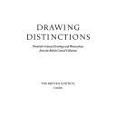 Drawing distinctions : twentieth-century drawings and watercolours from the British Council Collection