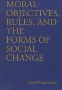 Cover of: Moral objectives, rules, and the forms of social change