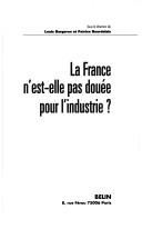 Cover of: La France, n'est-elle pas douée pour l'industrie