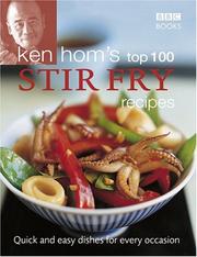 Cover of: Ken Hom's Top 100 Stir-Fry Recipes (BBC Books' Quick & Easy Cookery)