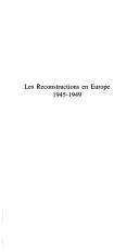 Cover of: Les reconstructions en Europe 1945-1949