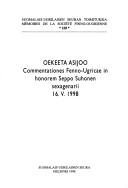 Cover of: Oekeeta asijoo: Commentationes Fenno-Ugricae in honorem Seppo Suhonen sexagenarii 16.V.1998