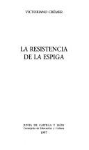 Cover of: La resistencia de la espiga