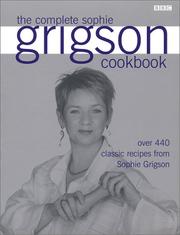 The complete Sophie Grigson cookbook