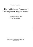 Cover of: Die Heidelberger Fragmente des magischen Papyrus Harris