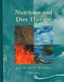 Cover of: Nutrition and diet therapy by Williams, Sue Rodwell.