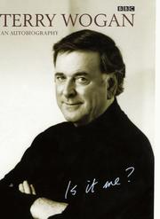 Is it me? : Terry Wogan: an autobiography