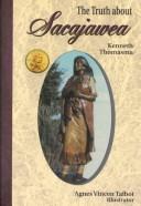 Cover of: The truth about Sacajawea