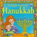 Cover of: The eight nights of Hanukkah