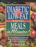 Cover of: Diabetic low-fat and no-fat meals in minutes: more than 250 delicious, easy and healthy recipes & menus for people with diabetes, their families, and their friends