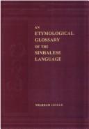 Cover of: An etymological glossary of the Sinhalese language by Wilhelm Geiger