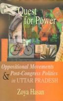 Cover of: Quest for power: oppositional movements and post-Congress politics in Uttar Pradesh