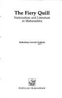 Cover of: The fiery quill: nationalism and literature in Maharashtra