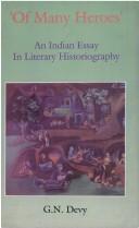 Cover of: "Of many heroes": an Indian essay in literary historiography