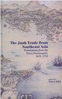 Cover of: The junk trade from Southeast Asia by edited by Yaneo Ishii.