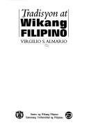 Tradisyon at wikang Filipino by Virgilio S. Almario