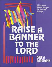 Cover of: Raise a banner to the Lord by Dale Bargmann