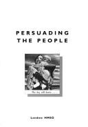 Cover of: Persuading the people by Anthony Osley