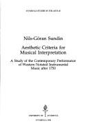 Cover of: Aesthetic criteria for musical interpretation: a study of the contemporary performance of western notated instrumental music after 1750