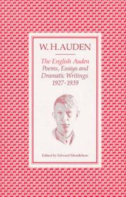 The English Auden : poems, essays and dramatic writing, 1927-1939