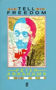 Tell freedom by Abrahams, Peter