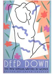 Cover of: Deep down: the new sensual writing by women