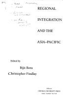 Cover of: Regional integration and the Asia-Pacific