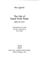 The life of Ismail Ferik Pasha by Rea Galanakē