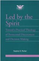 Cover of: Led by the Spirit: toward a practical theology of Pentecostal discernment and decision making